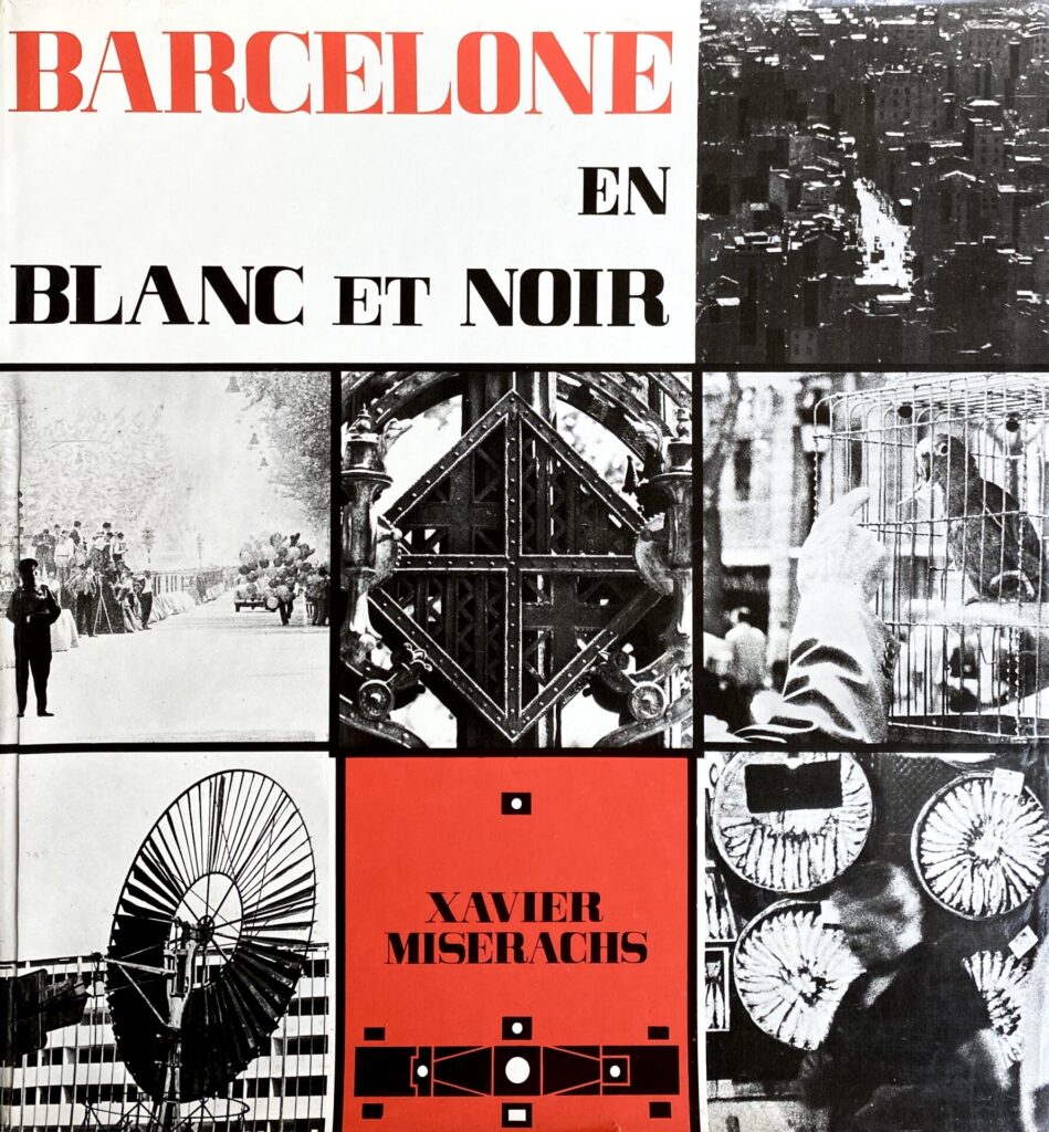 Xavier Miserachs - Barcelone en blanc et noir (1965)