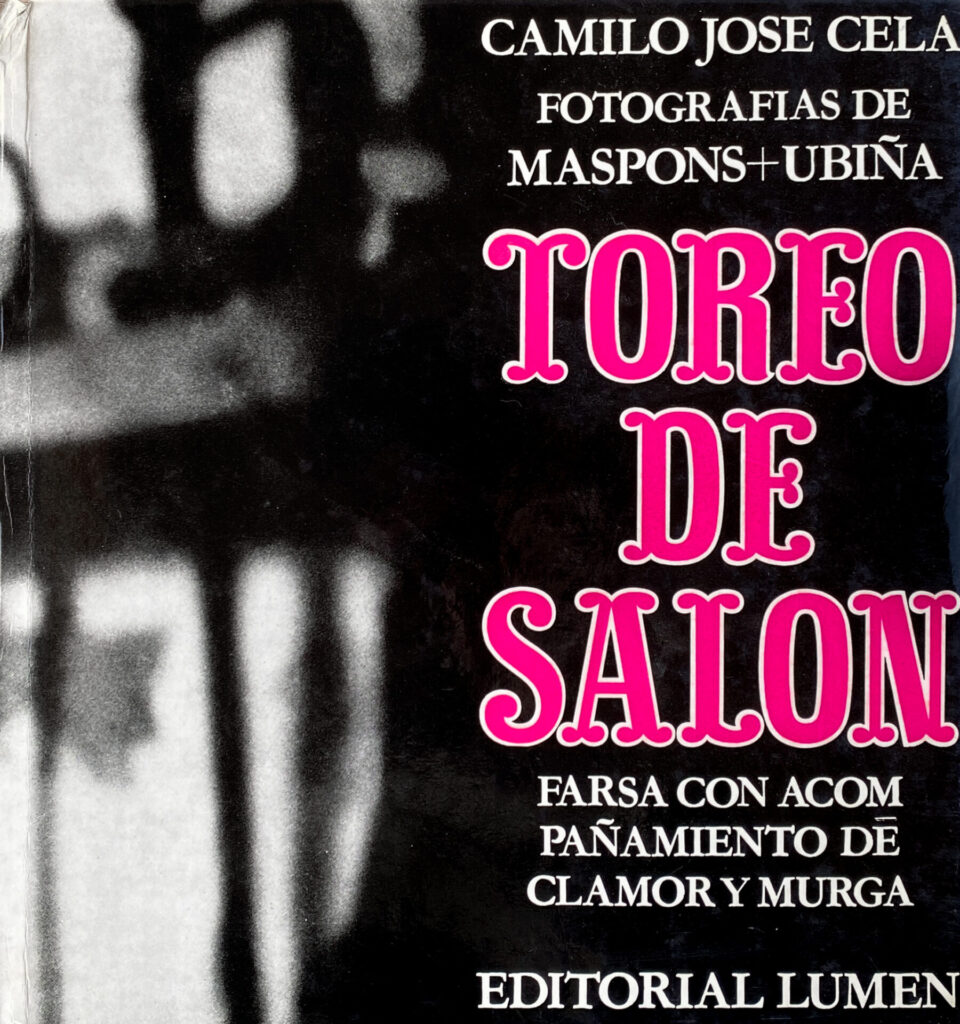 Camilo José Cela, Oriol Maspons, Julio Ubiña - Toreo de Salón (1963)